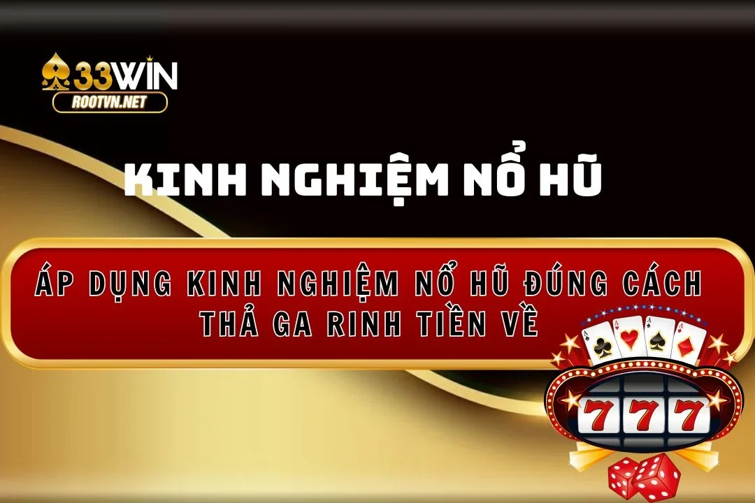 kinh nghiệm nổ hũ